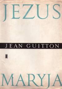 Jezus. Maryja - Jean Guitton