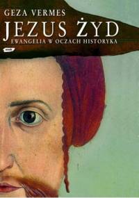 Jezus Żyd. Ewangelia w oczach historyka - Geza Vermes