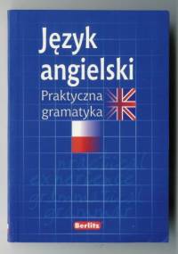 Język angielski. Praktyczna gramatyka - praca zbiorowa