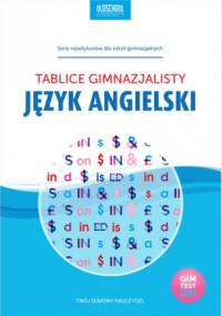 Język angielski. Tablice gimnazjalisty - praca zbiorowa