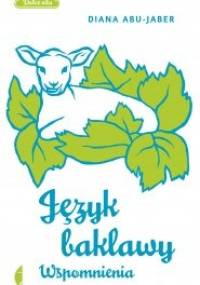 Język baklawy. Wspomnienia - Diana Abu-Jaber