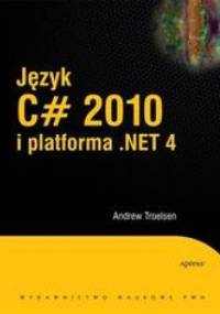 Język C# 2010 i platforma .NET 4 - Troelsen Andrew