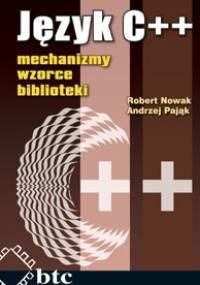 Język C++: mechanizmy, wzorce, biblioteki - Robert Nowak, Andrzej Pająk