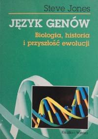 Język genów. Biologia, historia i przyszłość ewolucji. - Steve Jones