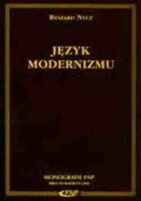 Język modernizmu. Prolegomena historycznoliterackie - Ryszard Nycz