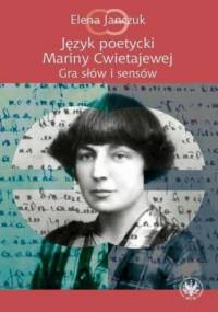 Język poetycki Mariny Cwietajewej - Elena Janczuk