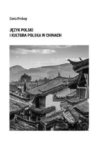 Język polski i kultura polska w Chinach - Daria Prokop