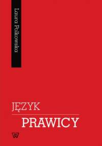 Język prawicy - Polkowska Laura