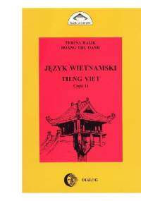 Język wietnamski. Tieng viet. Część II - Teresa Halik, Thu Oanh Hoang