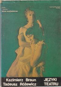 Języki teatru - Kazimierz Braun, Tadeusz Różewicz