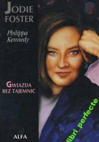Jodie Foster: Gwiazda bez tajemnic - Philippa Kennedy