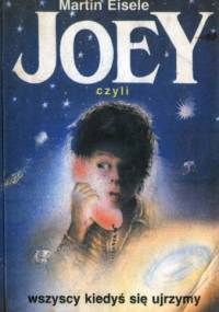 Joey, czyli wszyscy się kiedyś ujrzymy - Martin Eisele