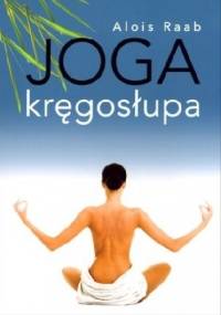 Joga kręgosłupa - Alois Raab