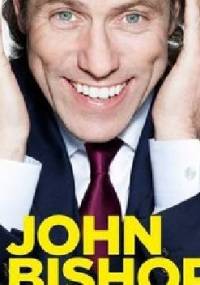 John Bishop: How Did All This Happen? - John Joseph Bishop