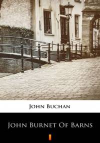 John Burnet of Barns - John Buchan