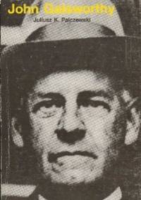 John Galsworthy - Juliusz K. Palczewski