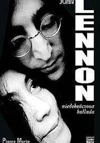 John Lennon. Niedokończona ballada - Pierre Merle