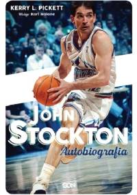 John Stockton. Autobiografia - Kerry L. Pickett, John Stockton