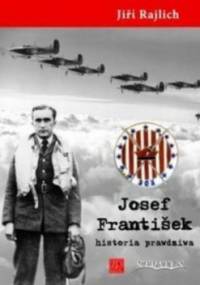 Josef Frantisek historia prawdziwa - Jiri Rajlich