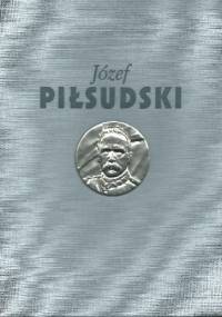 Józef Piłsudski. Służba Ojczyźnie - Józef Piłsudski, Jan Józef Kasprzyk