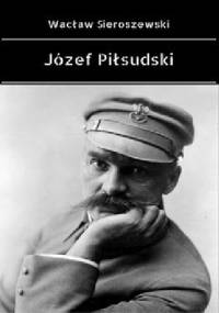 Józef Piłsudski - Wacław Sieroszewski