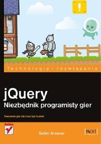jQuery. Niezbędnik programisty gier - Selim Arsever