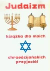 Judaizm. Książka dla moich chrześcijańskich przyjaciół - Robert Schoen