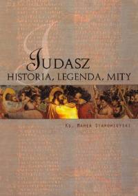 Judasz. Historia, legenda, mity - Marek Starowieyski