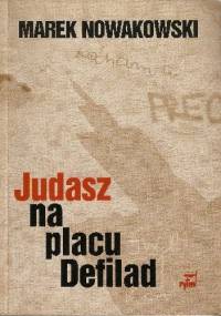 Judasz na placu Defilad - Marek Nowakowski