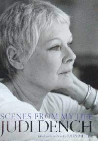 Judi Dench. Scenes from My Life - Judi Dench, John Miller