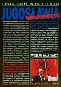 Jugosławia. Państwa sukcesyjne - Wiesław Walkiewicz