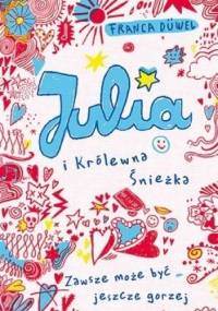 Julia i Królewna Śnieżka - Franca Duvel