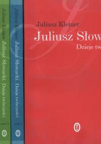 Juliusz Słowacki. Dzieje twórczości. Tom 1-4 - Juliusz Kleiner