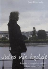 Jutra nie będzie - Ewa Formella