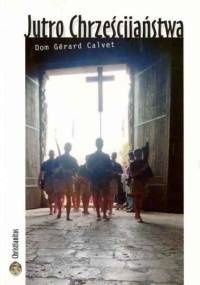 Jutro Chrześcijaństwa - Gérard Calvet