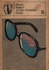 Jutro powiem: dość - Silvina Bullrich