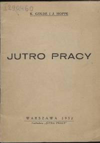 Jutro pracy - Jan Hoppe, Kazimierz Golde