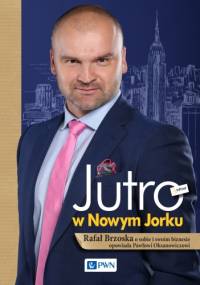 Jutro w Nowym Jorku - Paweł Oksanowicz, Rafał Brzoska