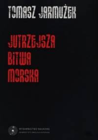 Jutrzejsza bitwa morska - Tomasz Jarmużek