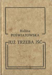 Już trzeba iść - Halina Poświatowska
