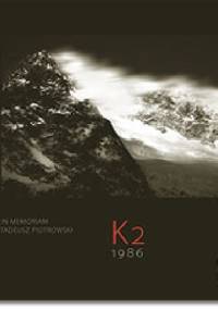 K2 1986. In Memoriam Tadeusz Piotrowski - Tadeusz Piotrowski