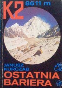 K2 8611 m. Ostatnia bariera - Janusz Kurczab