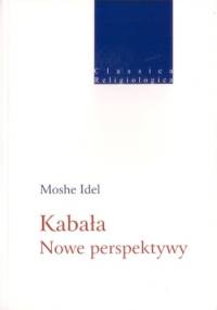 Kabała. Nowe Perspektywy - Moshe Idel