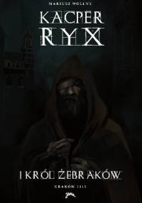 Kacper Ryx i Król Żebraków - Mariusz Wollny