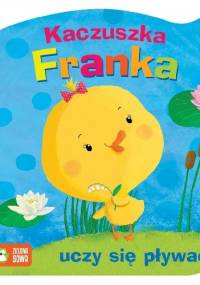 Kaczuszka Franka uczy się pływać - praca zbiorowa