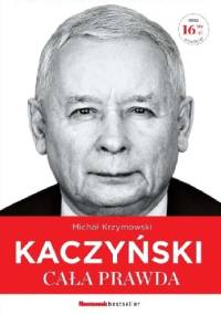 Kaczyński. Cała Prawda - Michał Krzymowski
