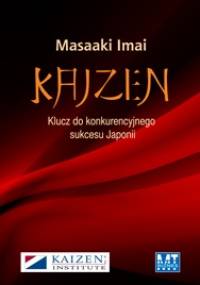 Kaizen: klucz do konkurencyjnego sukcesu Japonii - Masaaki Imai