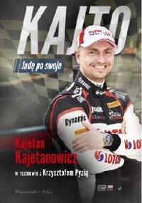 Kajto. Jadę po swoje - Krzysztof Pyzia, Kajetan Kajetanowicz
