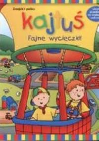 Kajtuś. Fajne wycieczki - Anne Paradis