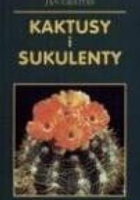 Kaktusy i sukulenty - Jan Gratias